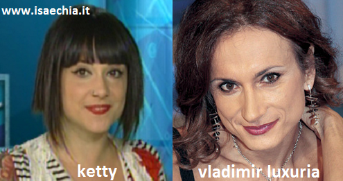 Somiglianza tra la tamarra Ketty e Vladimir Luxuria