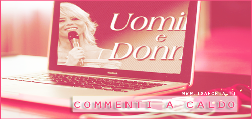 'Uomini e Donne': commenti a caldo