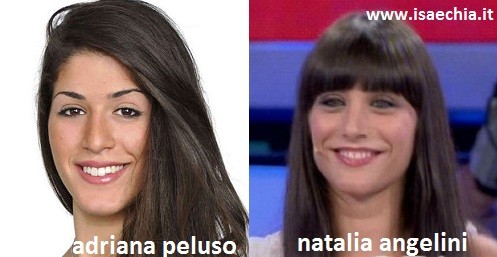 Somiglianza tra Adriana Peluso e Natalia Angelini