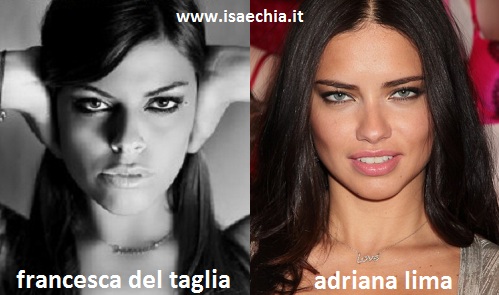 Somiglianza tra Francesca Del Taglia e Adriana Lima