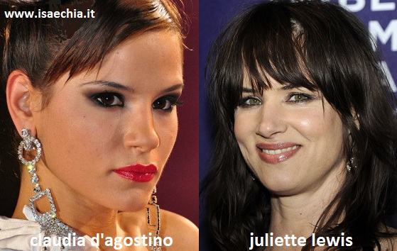 Somiglianza tra Claudia D'Agostino e Juliette Lewis