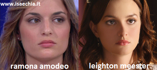 Somiglianza tra Ramona Amodeo e Leighton Meester