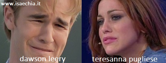 Somiglianza tra Teresanna Pugliese e Dawson Leery