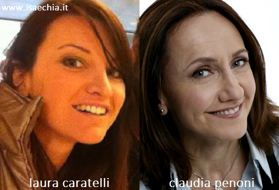 Somiglianza tra Laura Caratelli e Claudia Penoni