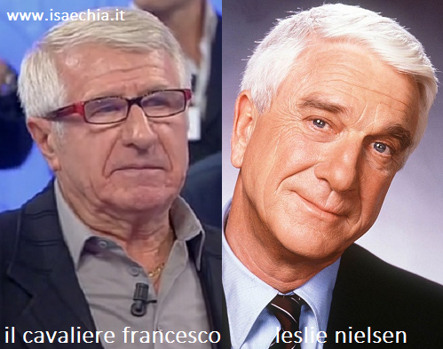 Somiglianza tra il cavaliere Francesco e Leslie Nielsen