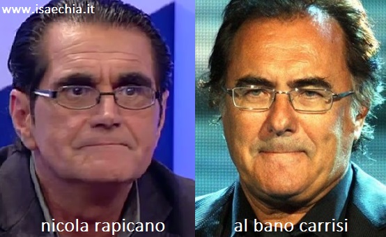 Somiglianza tra Nicola Rapicano e Al bano Carrisi