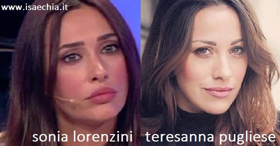 Somiglianza tra Sonia Lorenzini e Teresanna Pugliese