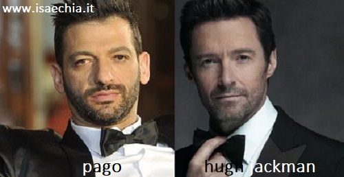 Somiglianza tra Pago e Hugh Jackman