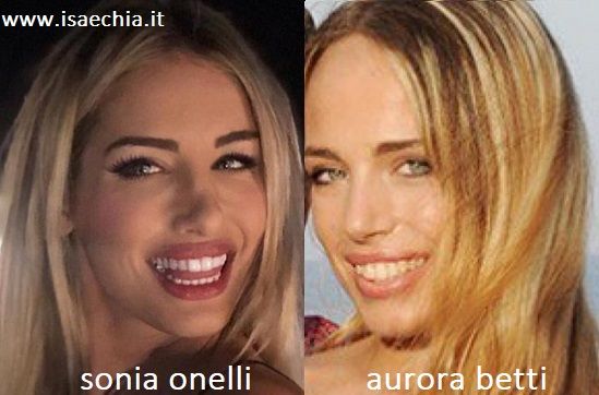 Somiglianza tra Sonia Onelli e Aurora Betti