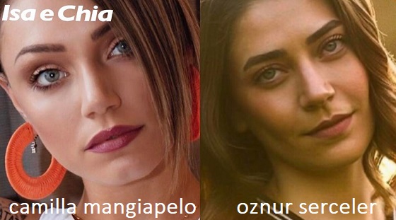 Somiglianza tra Camilla Mangiapelo e Oznur Serceler