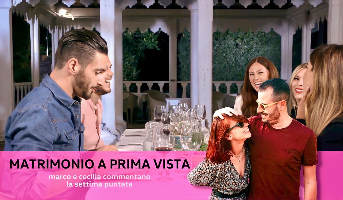 Matrimonio a prima vista 10, Marco e Cecilia commentano la 7^ puntata